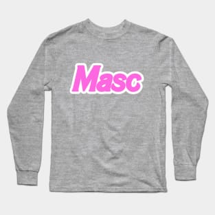 Masc Long Sleeve T-Shirt